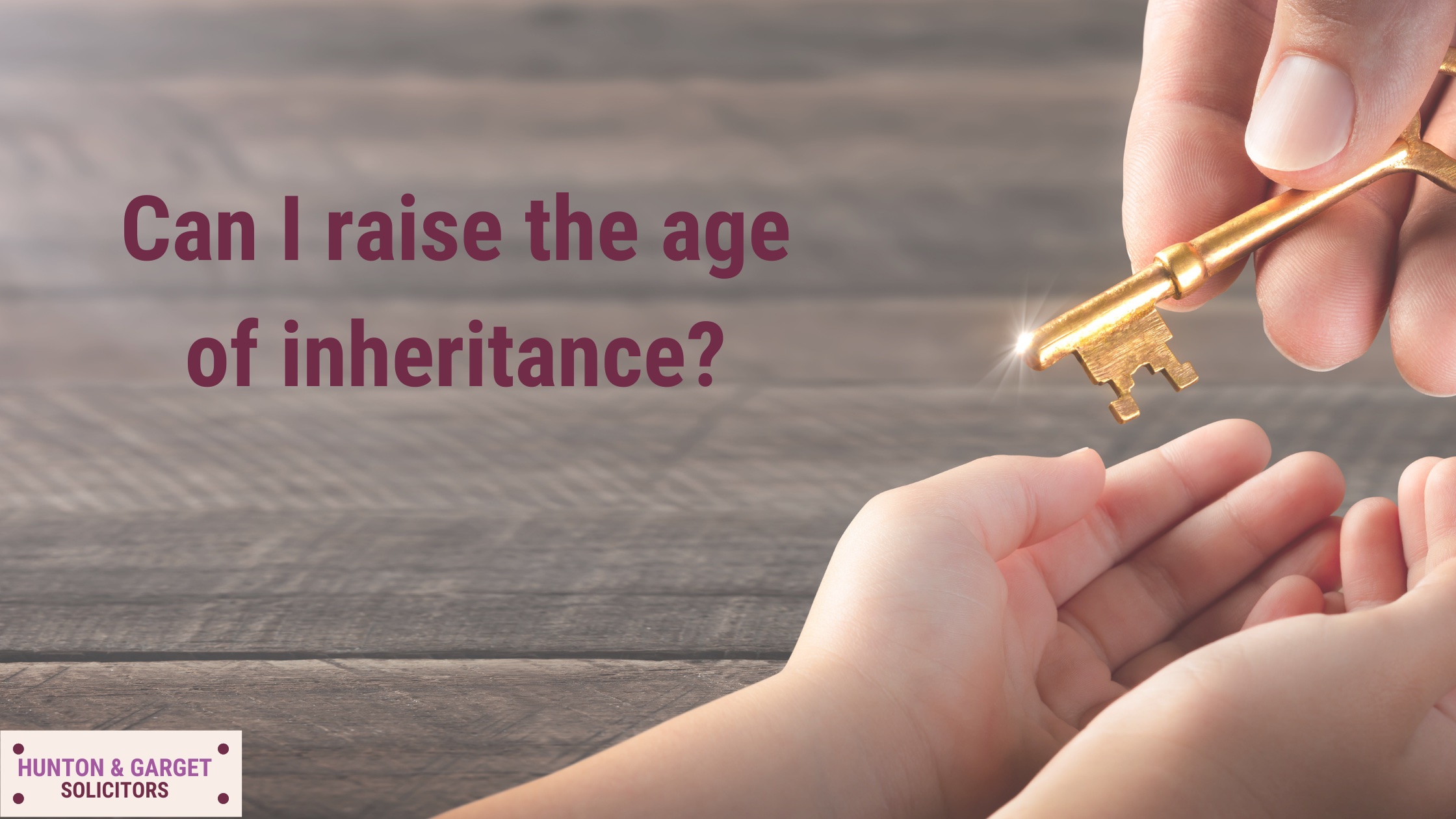 Graphic showing the question Can I raise the age of inheritance?
